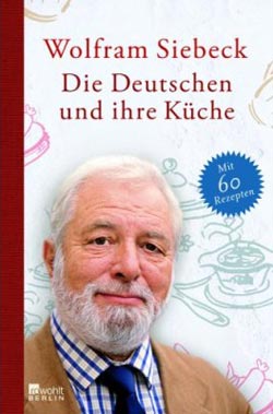 Wolfram Siebeck: Die Deutschen und ihre Küche